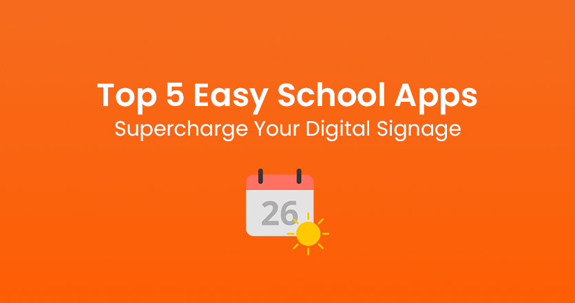 Top 5 easy school apps to supercharge your digital signage